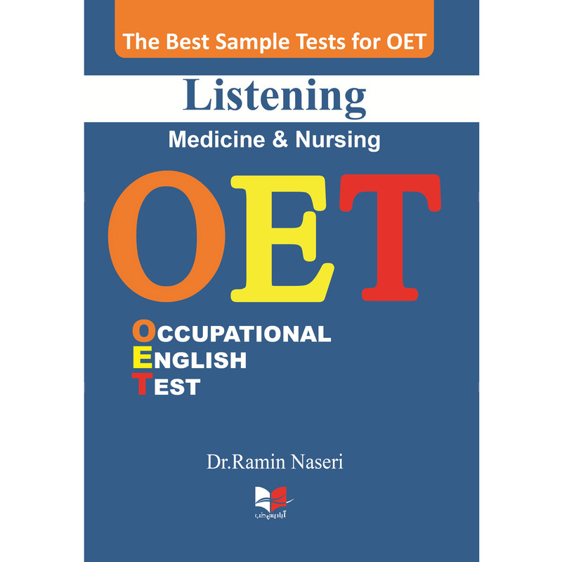 کتاب بهترین نمونه تست های آزمون OET Listening (Medicine & Nursing) دکتر رامین ناصری انتشارات آبادیس طب