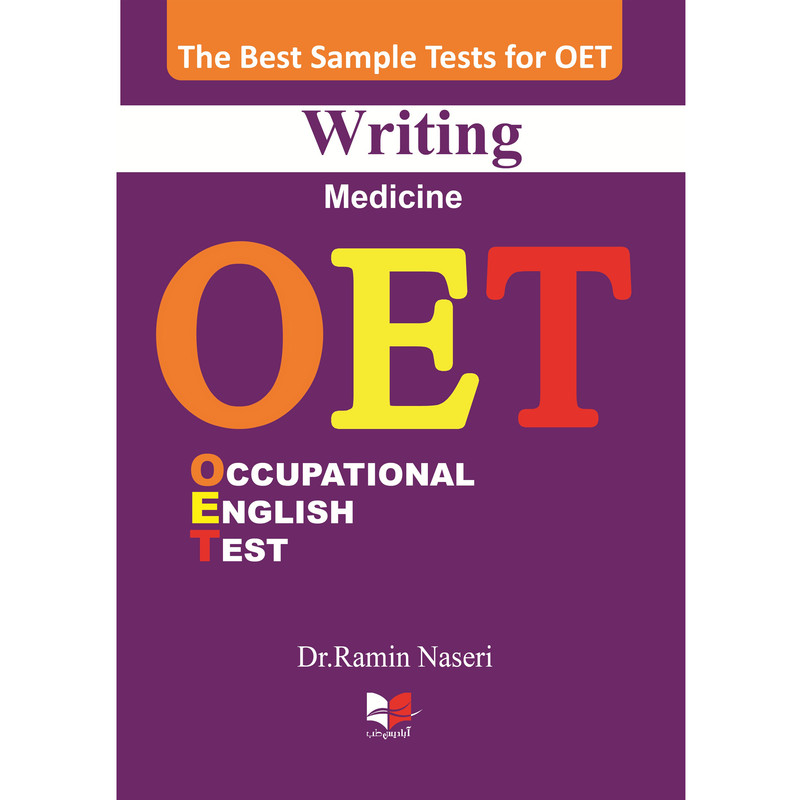 کتاب بهترین نمونه تست های آزمون OET Writing (Medicine) دکتر رامین ناصری انتشارات آبادیس طب