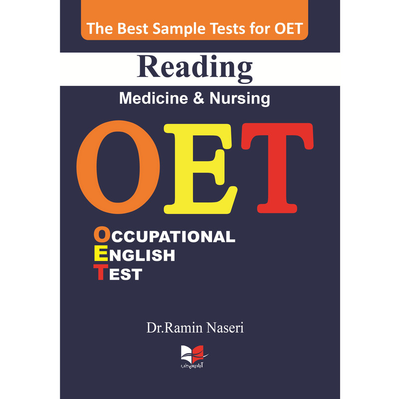 کتاب بهترین نمونه تست های آزمون OET Reading (Medicine & Nursing) دکتر رامین ناصری انتشارات آبادیس طب